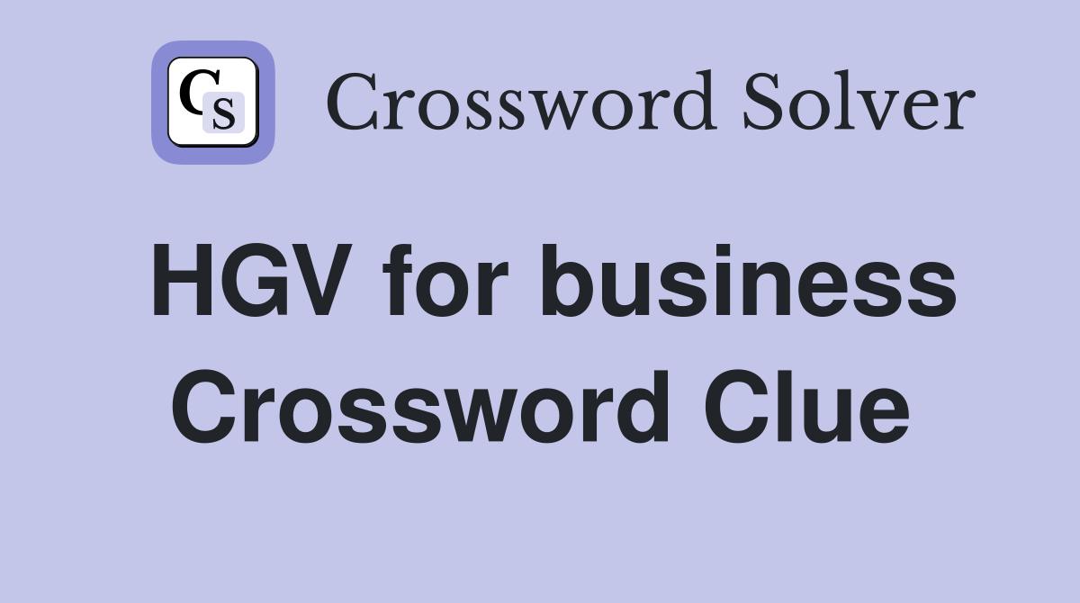HGV for business Crossword Clue