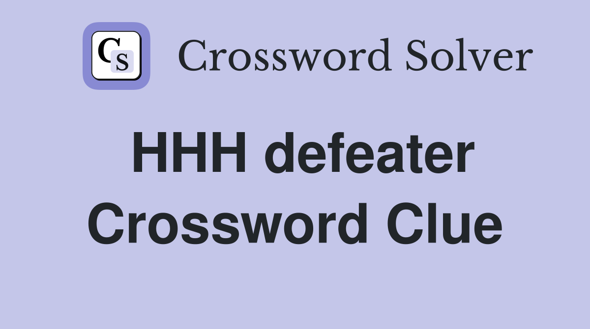 HHH defeater Crossword Clue