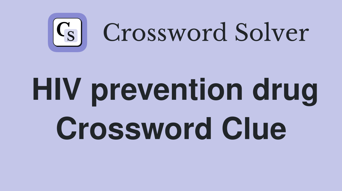 HIV prevention drug Crossword Clue