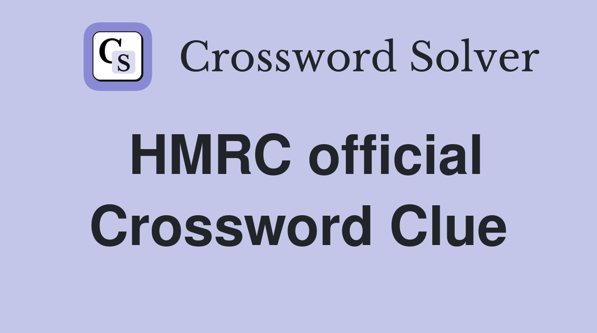 HMRC official Crossword Clue