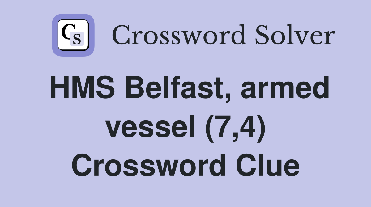 HMS Belfast, armed vessel (7,4) Crossword Clue