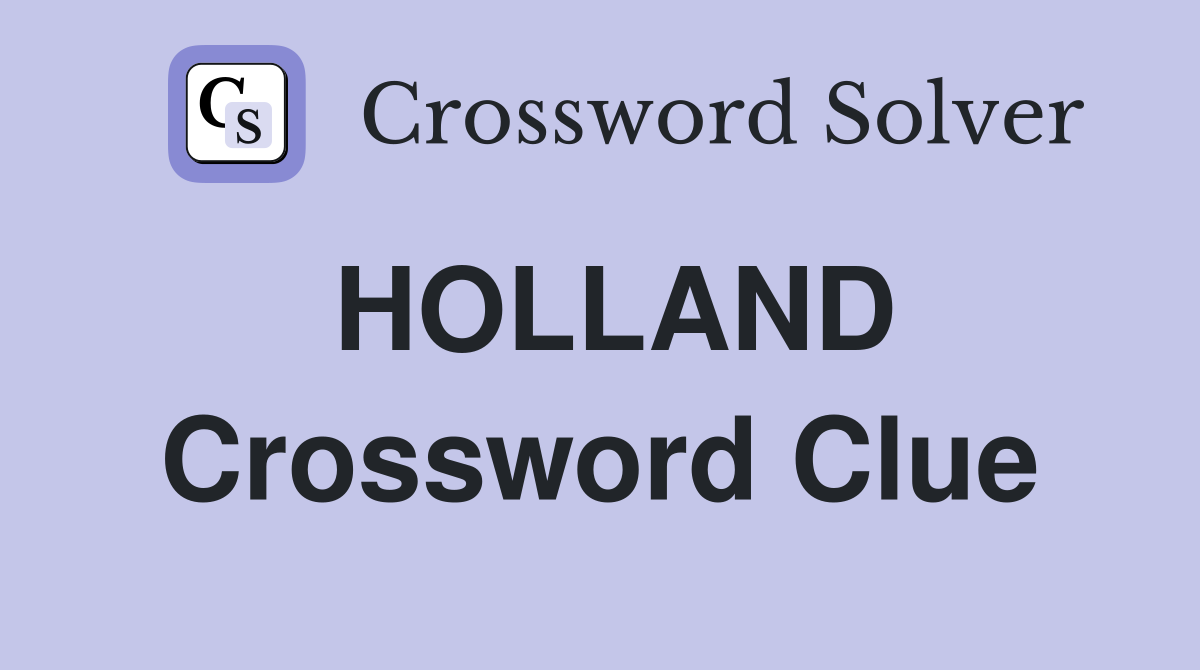 HOLLAND Crossword Clue