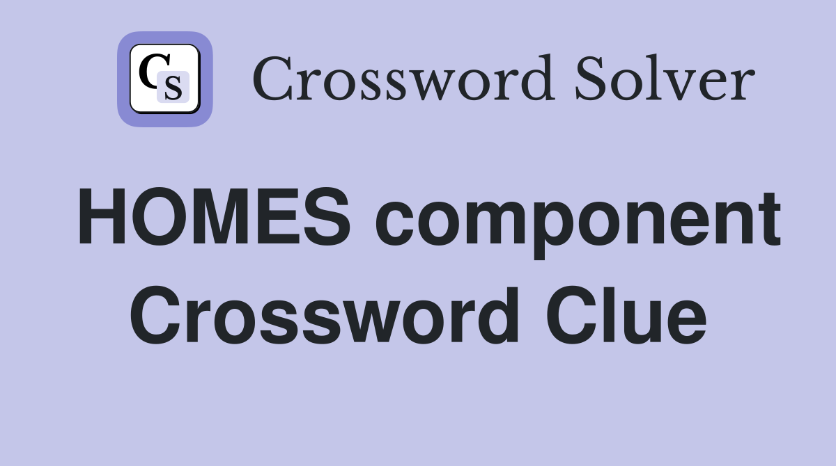 HOMES component Crossword Clue