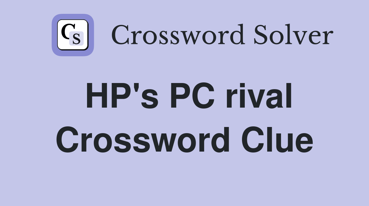 HP's PC rival Crossword Clue