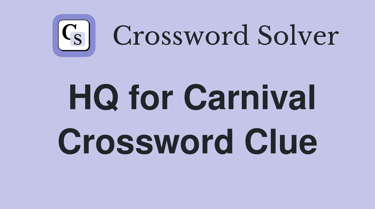 HQ for Carnival Crossword Clue