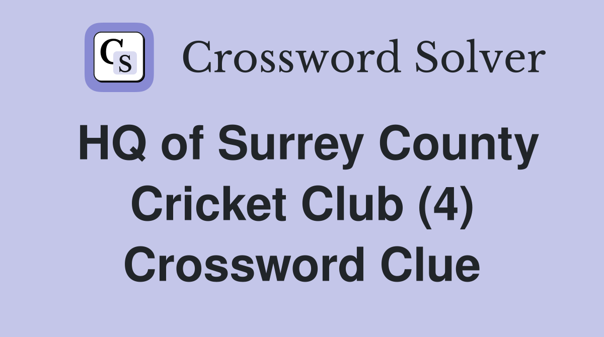HQ of Surrey County Cricket Club (4) Crossword Clue