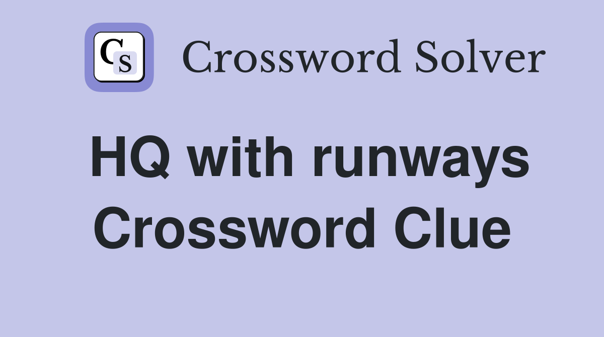 HQ with runways Crossword Clue