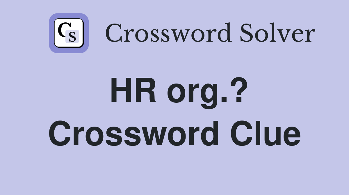 HR org.? Crossword Clue