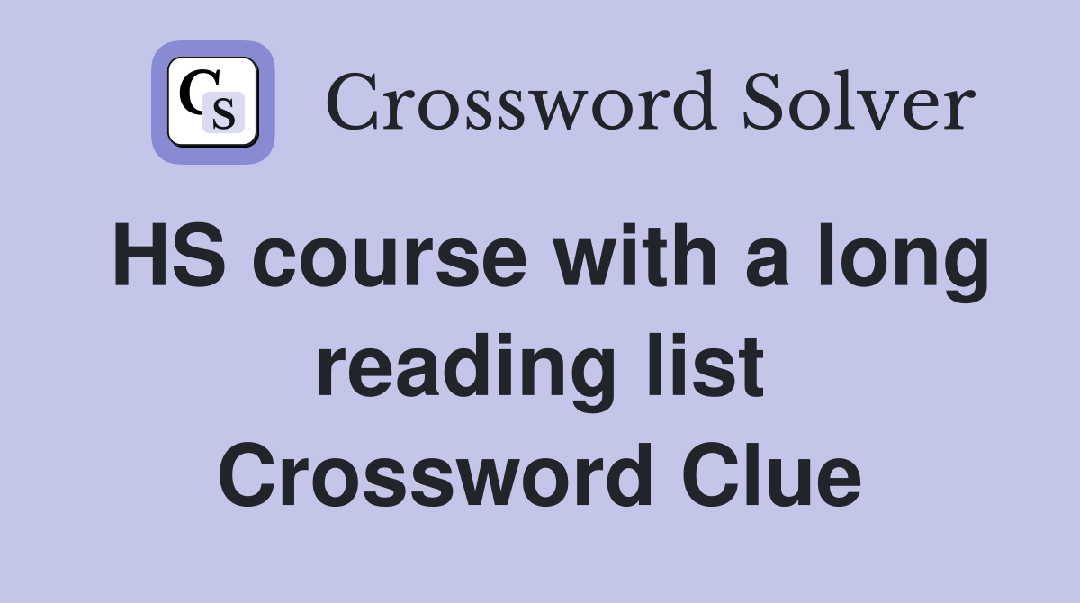 HS course with a long reading list Crossword Clue
