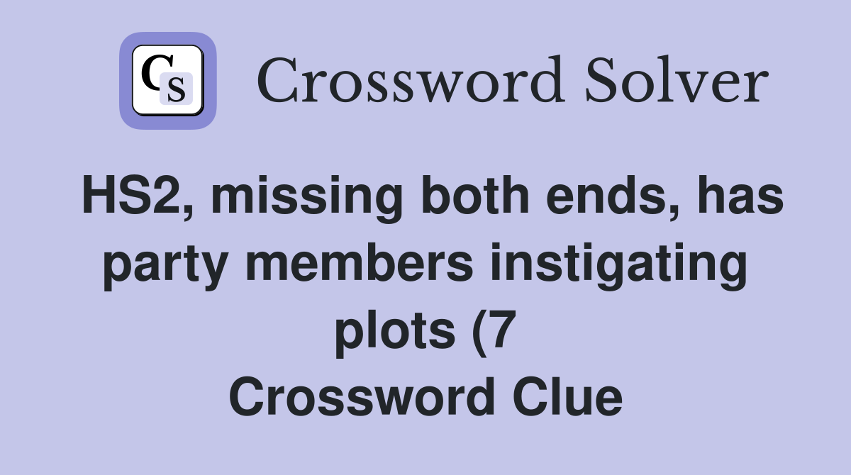 HS2 missing both ends has party members instigating plots (7 HS2 missing both ends has party members instigating plots (7