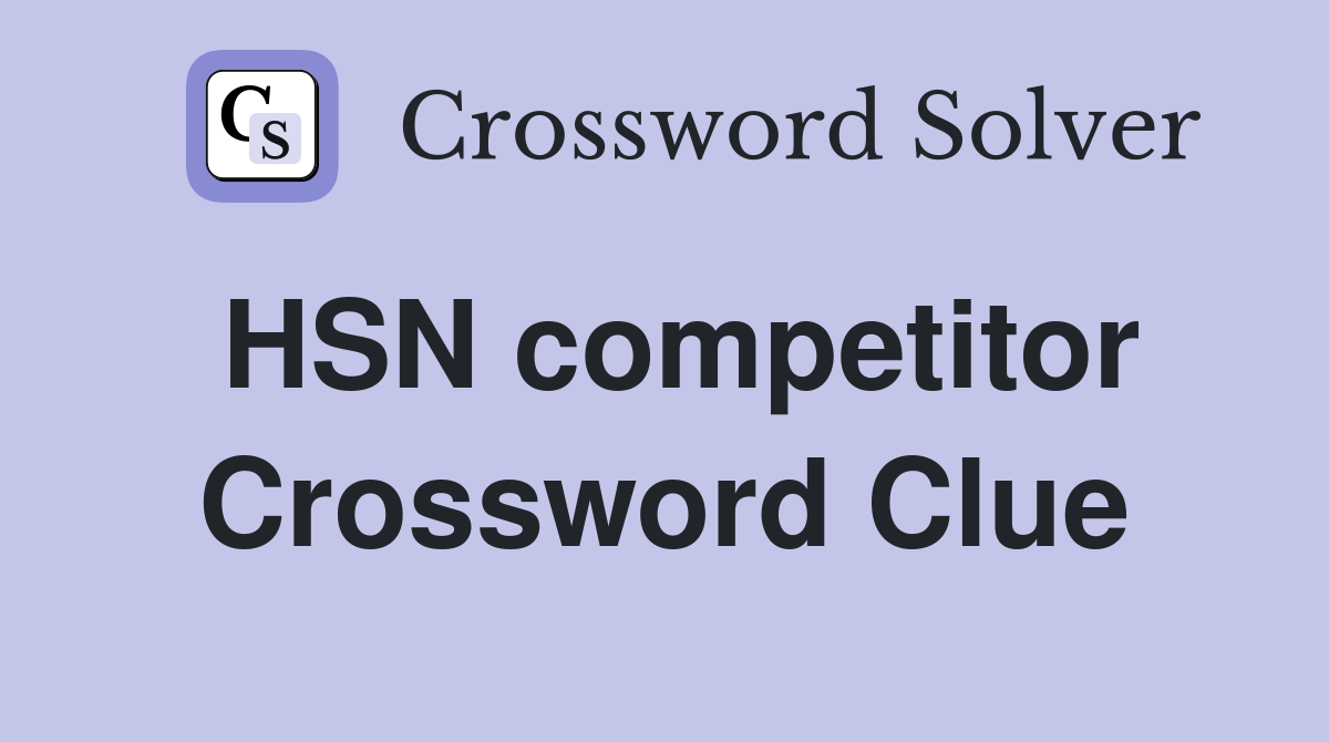 HSN competitor Crossword Clue