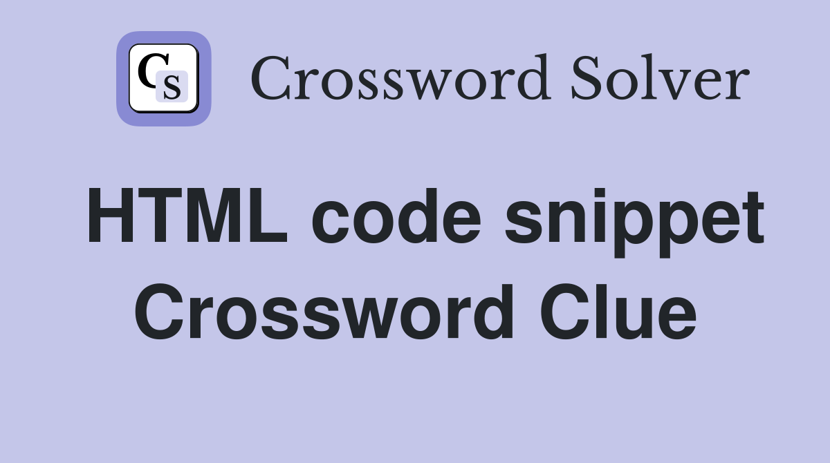 HTML code snippet Crossword Clue