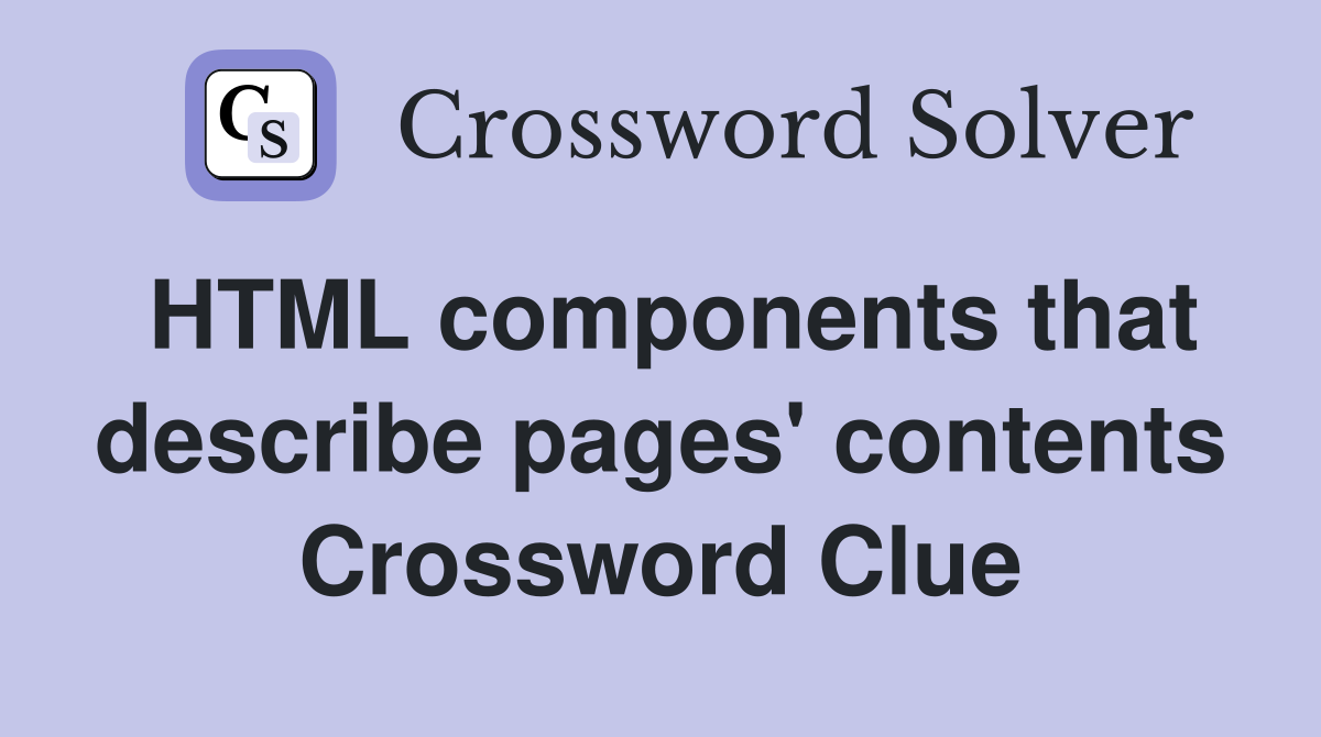 HTML components that describe pages' contents Crossword Clue