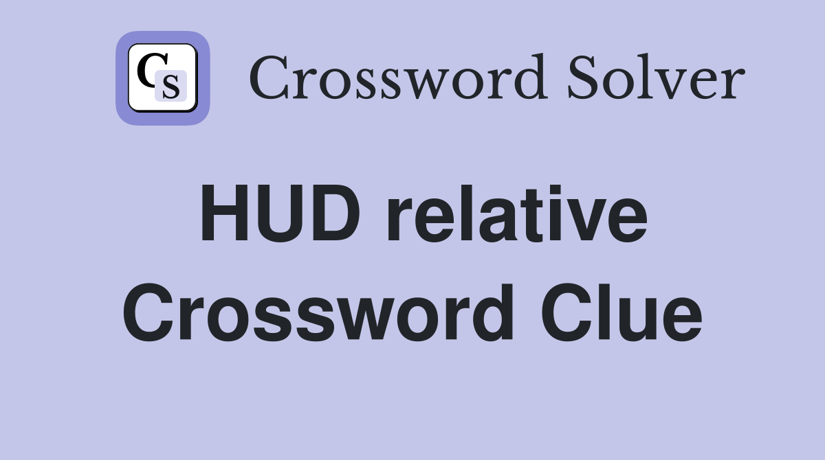 HUD relative Crossword Clue