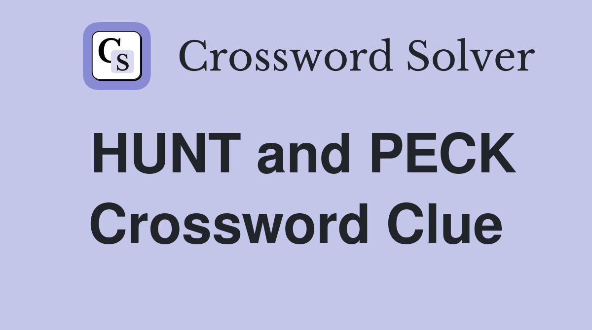 HUNT and PECK Crossword Clue