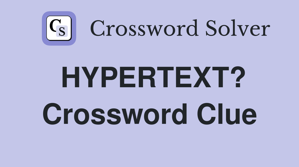 HYPERTEXT? Crossword Clue
