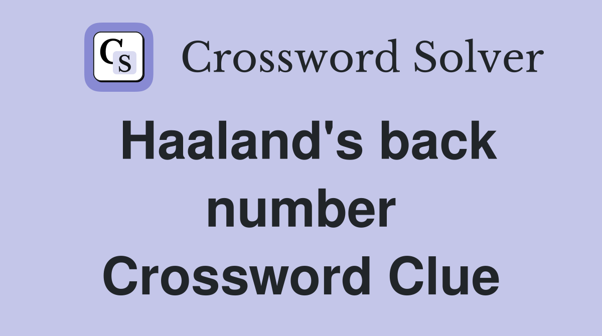 Haaland's back number Crossword Clue