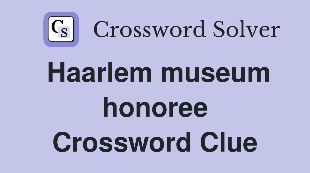 Haarlem museum honoree Crossword Clue