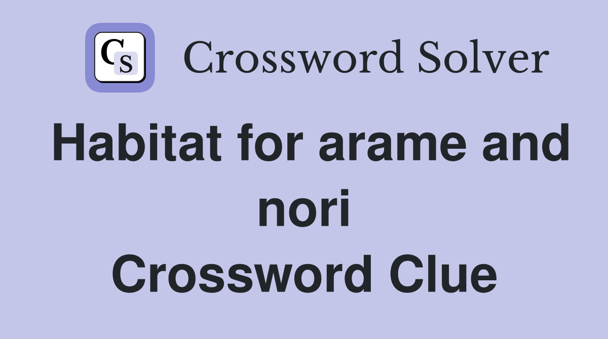 Habitat for arame and nori Crossword Clue