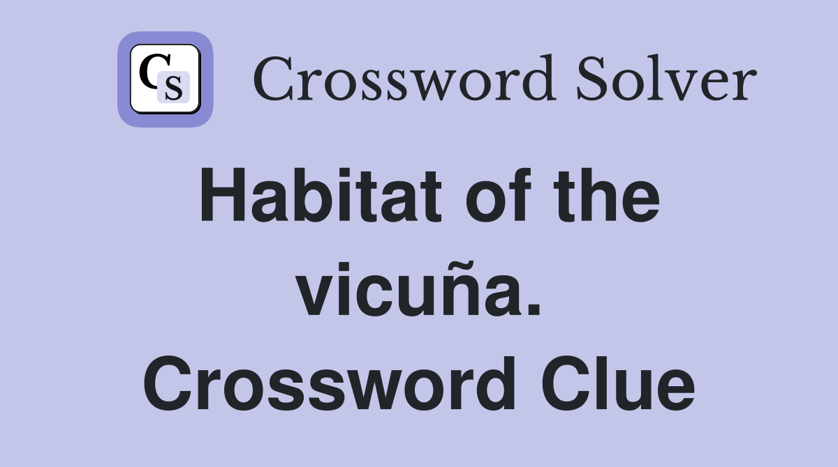 Habitat of the vicuña. Crossword Clue
