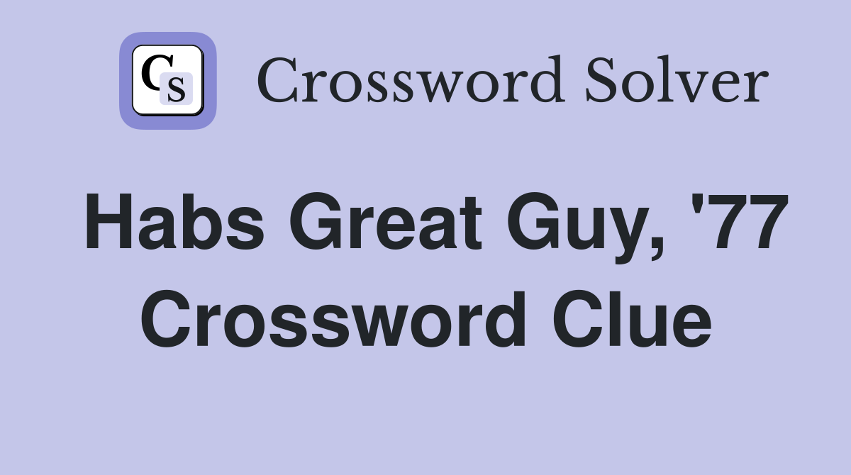 Habs Great Guy, '77 Crossword Clue