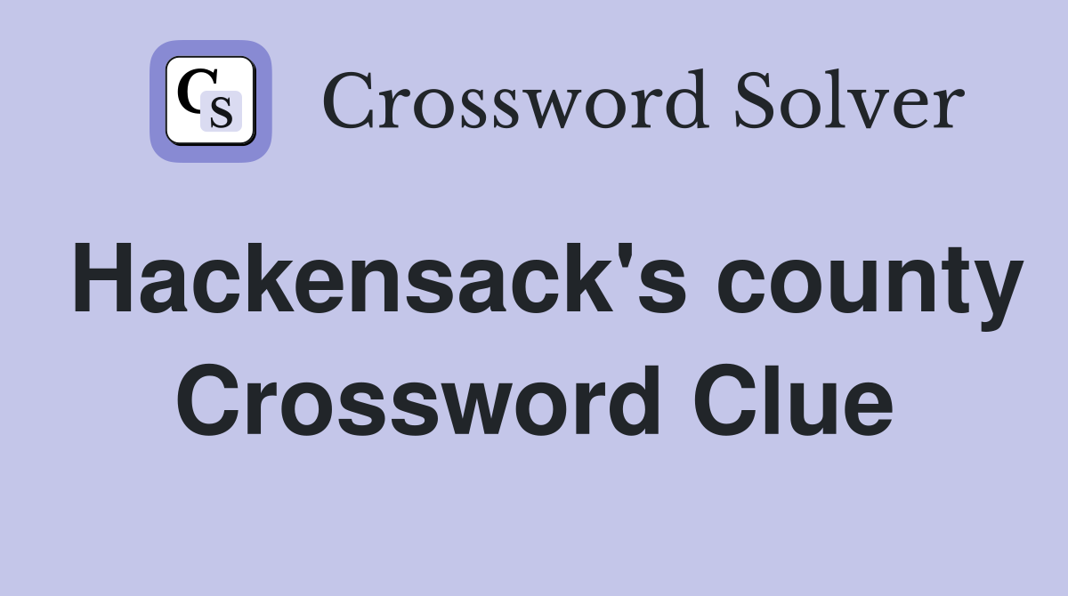 Hackensack's county Crossword Clue