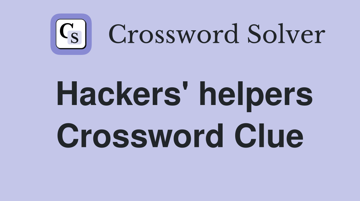 Hackers' helpers Crossword Clue