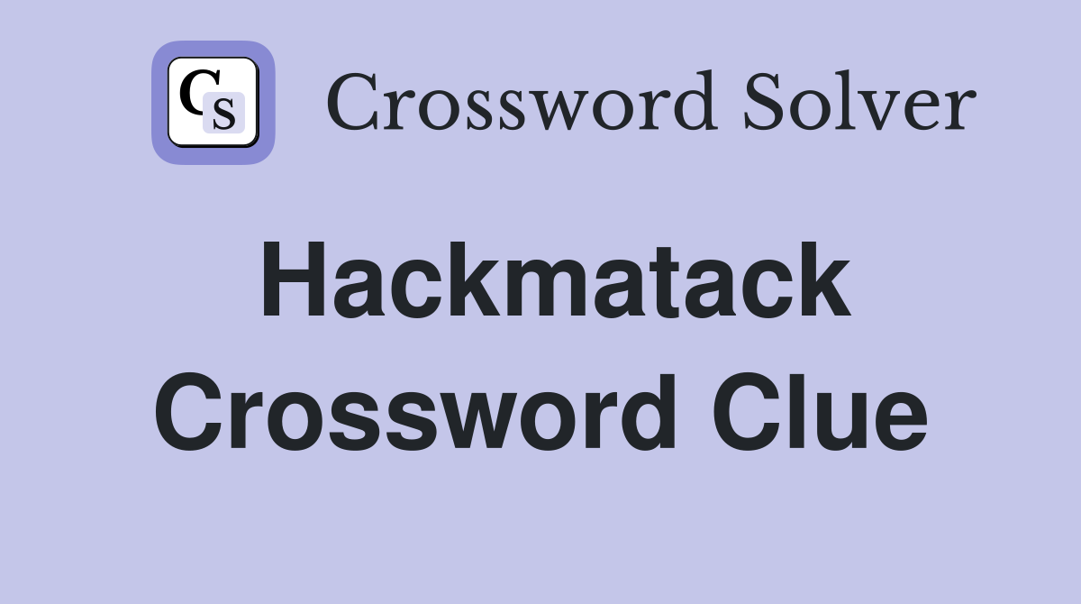 Hackmatack Crossword Clue