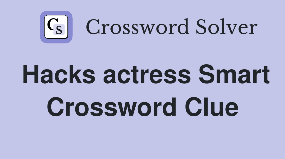 Hacks actress Smart Crossword Clue