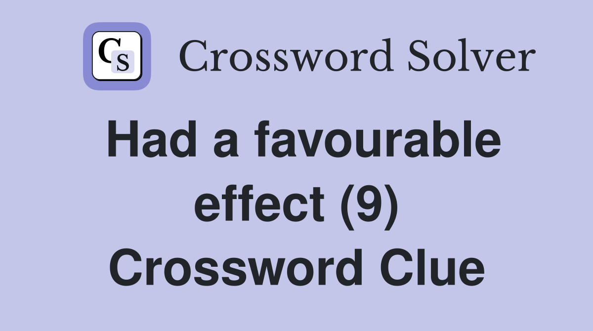 Had a favourable effect (9) Crossword Clue