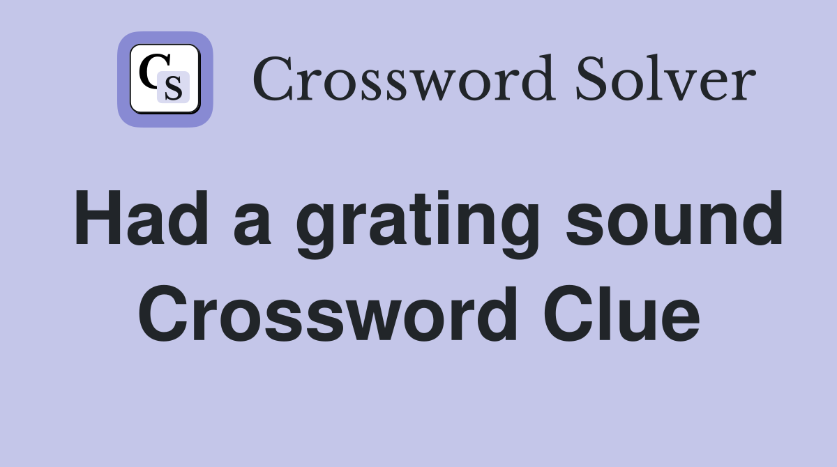 Had a grating sound Crossword Clue