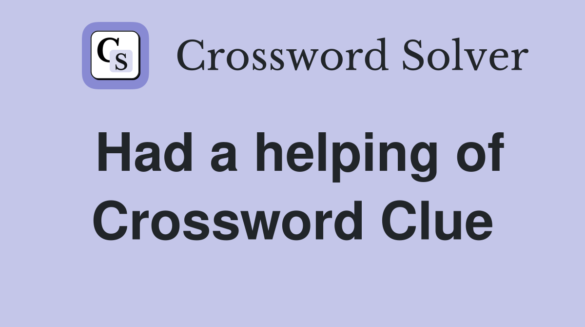 Had a helping of Crossword Clue