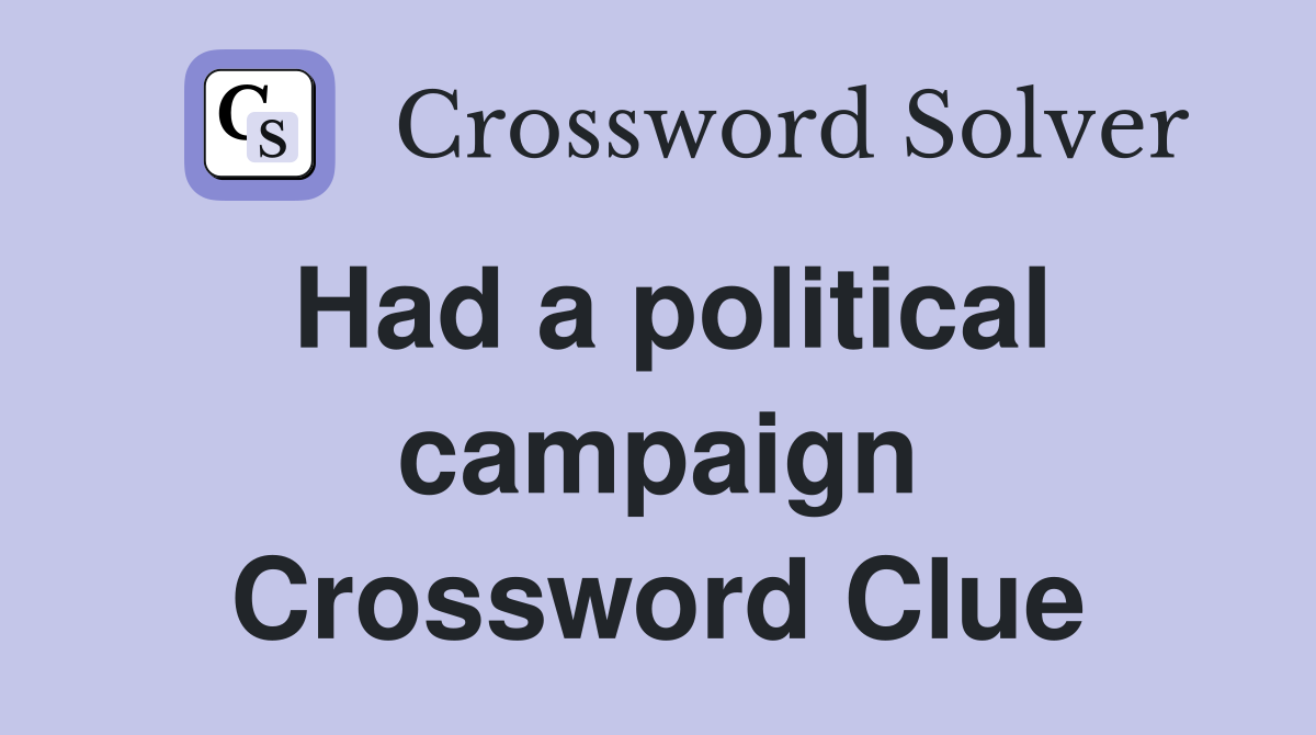 Had a political campaign Crossword Clue