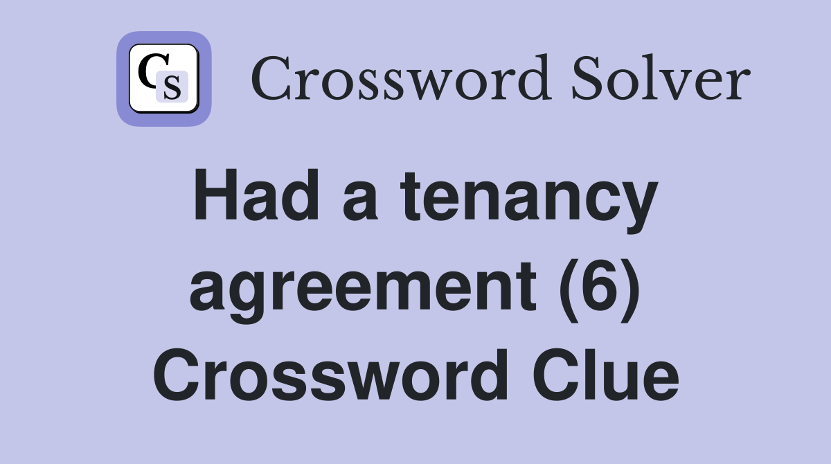 Had a tenancy agreement (6) Crossword Clue