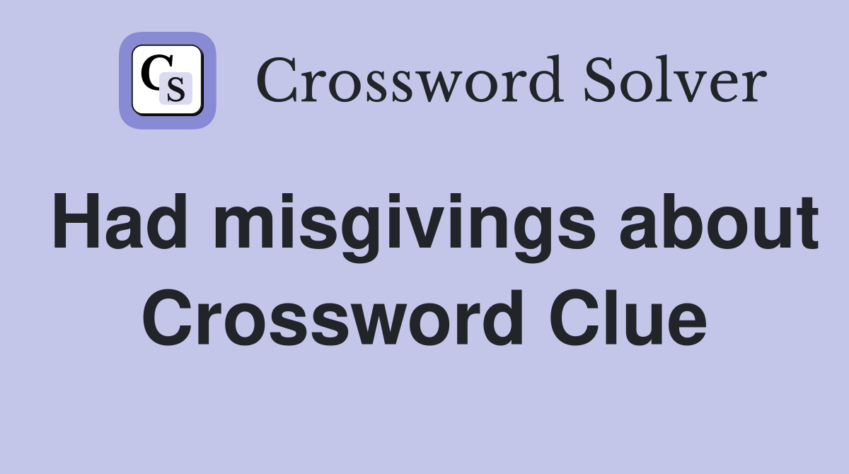 Had misgivings about Crossword Clue