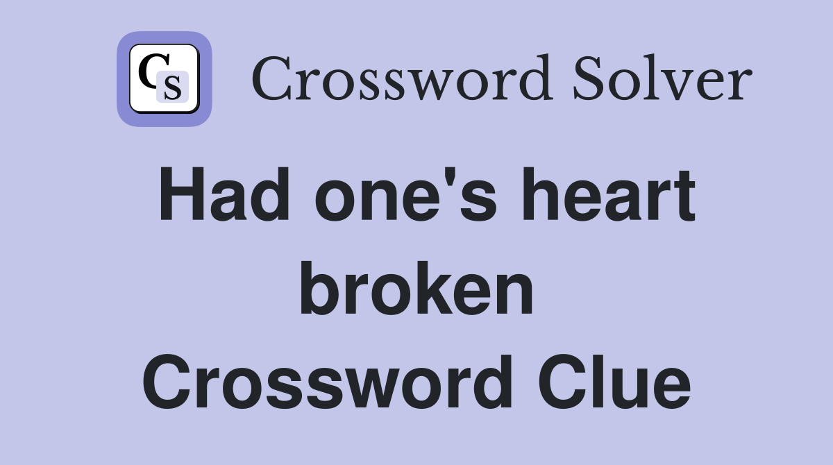 Had one's heart broken Crossword Clue