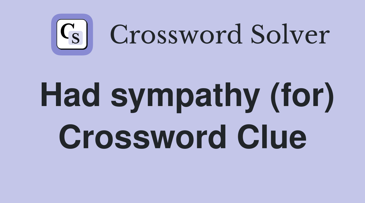 Had sympathy (for) Crossword Clue