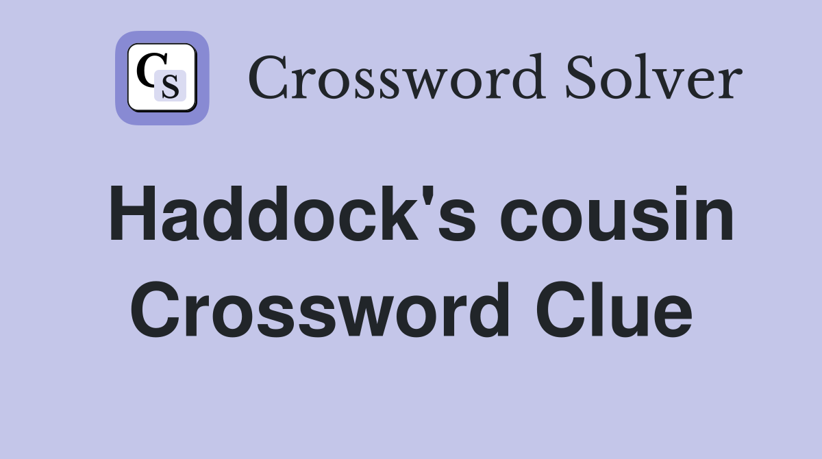 Haddock's cousin Crossword Clue