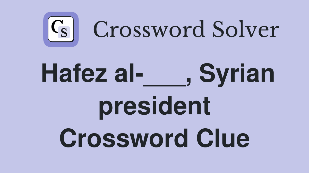 Hafez al-___, Syrian president Crossword Clue