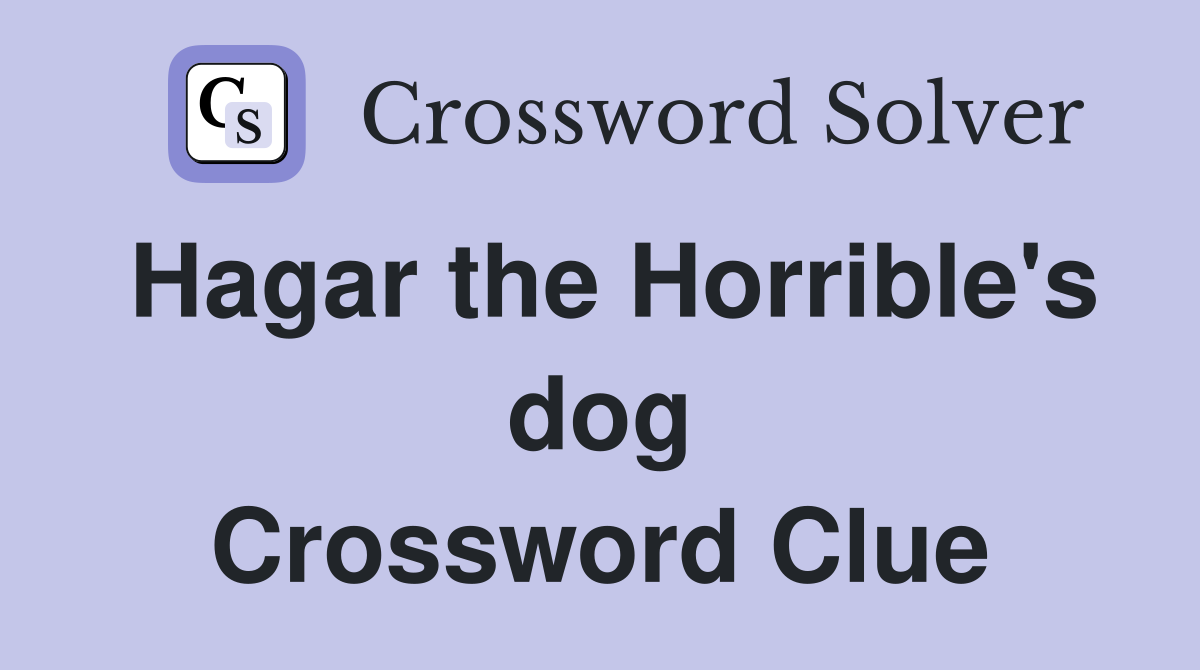Hagar the Horrible's dog Crossword Clue