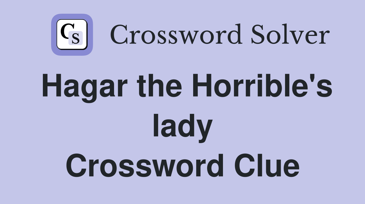 Hagar the Horrible's lady Crossword Clue