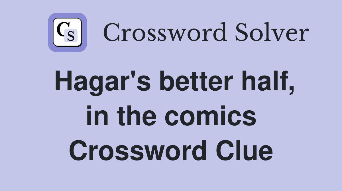 Hagar's better half, in the comics Crossword Clue