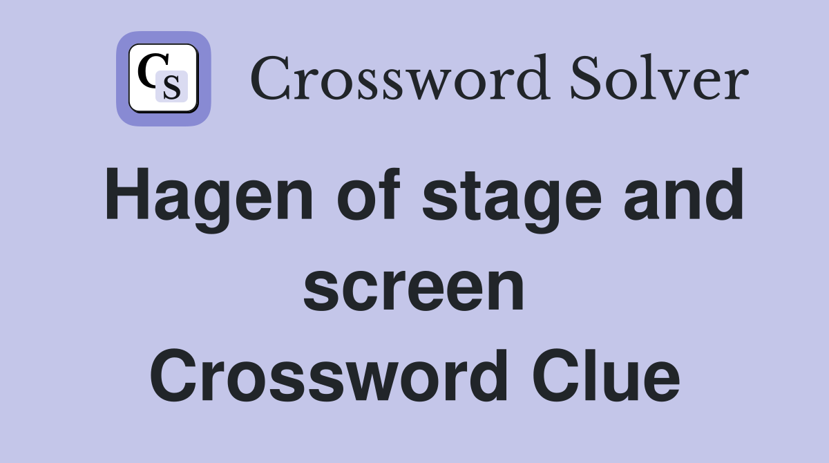 Hagen of stage and screen Crossword Clue