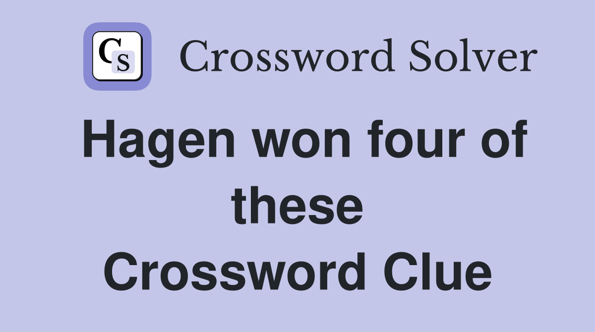 Hagen won four of these Crossword Clue