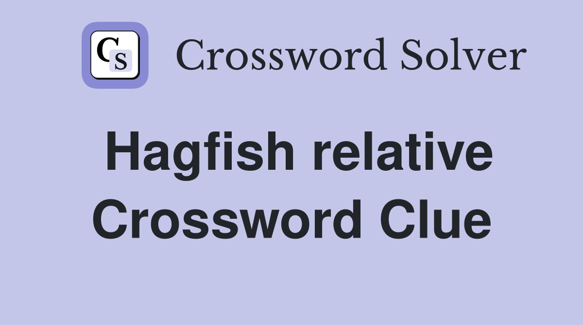Hagfish relative Crossword Clue