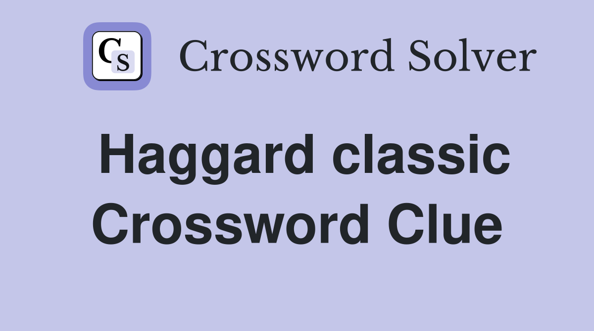 Haggard classic Crossword Clue