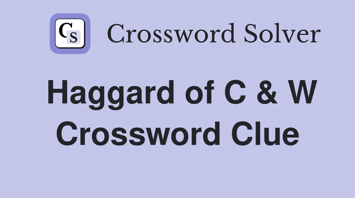 Haggard of C & W Crossword Clue