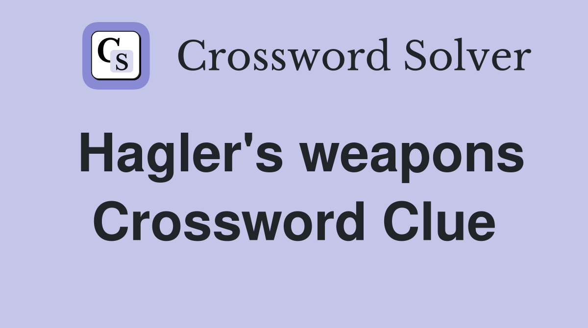 Hagler's weapons Crossword Clue