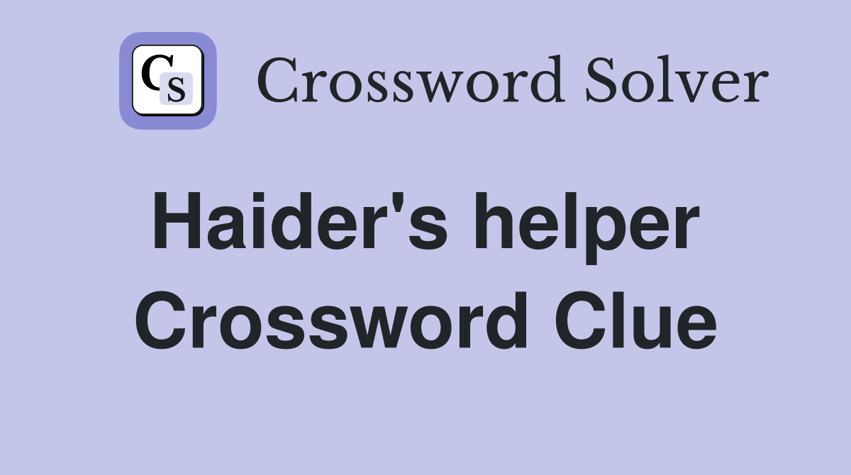 Haider's helper  Crossword Clue