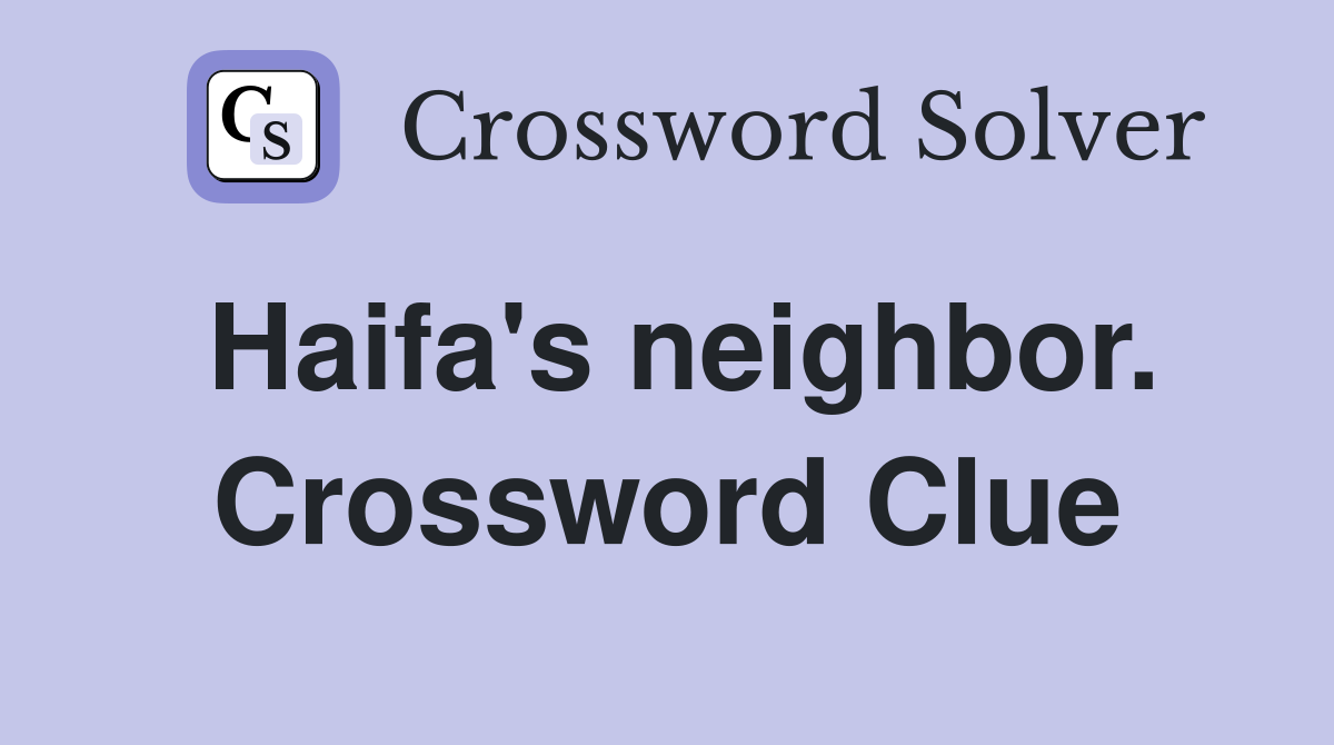 Haifa's neighbor. Crossword Clue
